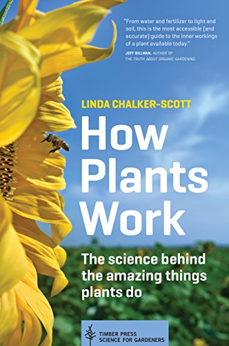 Book Cover How Plants Work: The Science Behind the Amazing Things Plants Do (Science for Gardeners)