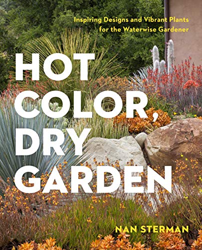 Book Cover Hot Color, Dry Garden: Inspiring Designs and Vibrant Plants for the Waterwise Gardener