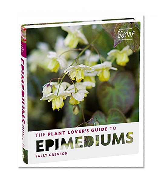 Book Cover The Plant Lover's Guide to Epimediums (The Plant Lover’s Guides)