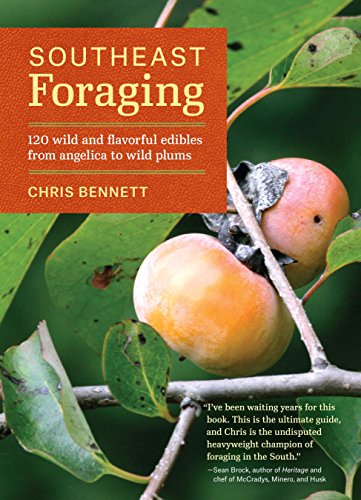 Book Cover Southeast Foraging: 120 Wild and Flavorful Edibles from Angelica to Wild Plums (Regional Foraging Series)