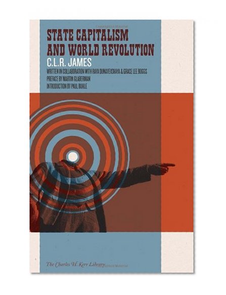 Book Cover State Capitalism and World Revolution (The Charles H. Kerr Library)