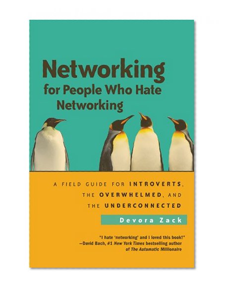 Book Cover Networking for People Who Hate Networking: A Field Guide for Introverts, the Overwhelmed, and the Underconnected