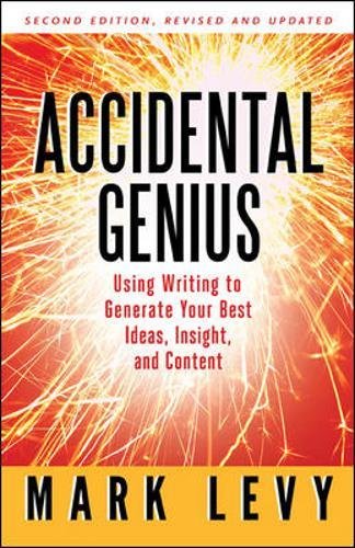 Book Cover Accidental Genius: Using Writing to Generate Your Best Ideas, Insight, and Content
