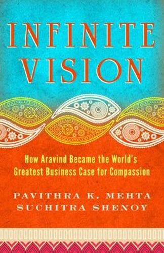 Book Cover Infinite Vision: How Aravind Became the World's Greatest Business Case for Compassion (Bk Business)