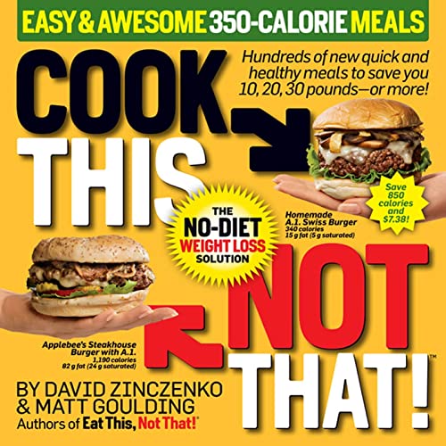Book Cover Cook This, Not That! Easy & Awesome 350-Calorie Meals