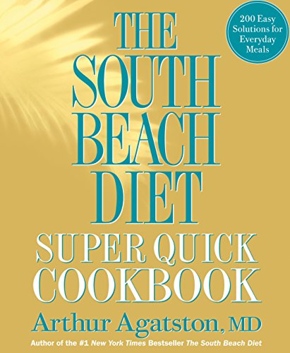Book Cover The South Beach Diet Super Quick Cookbook: 200 Easy Solutions for Everyday Meals