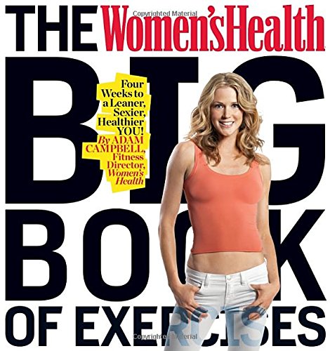 Book Cover The Women's Health Big Book of Exercises: Four Weeks to a Leaner, Sexier, Healthier YOU!