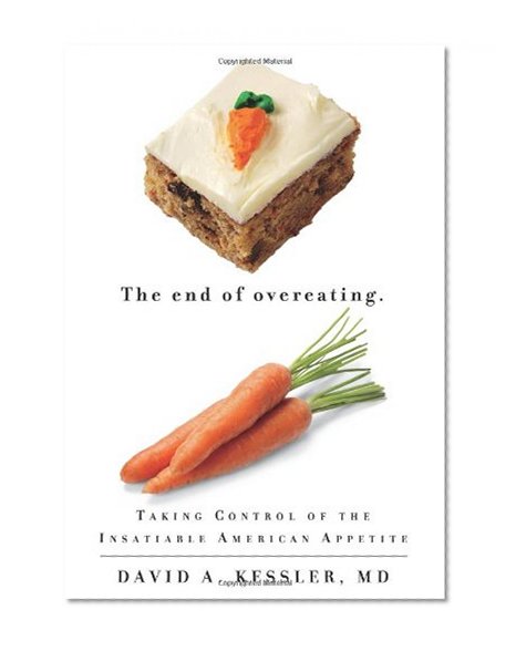 Book Cover The End of Overeating: Taking Control of the Insatiable American Appetite