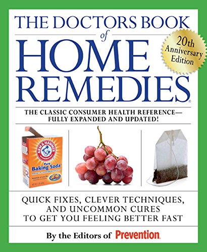 Book Cover Doctors Book of Home Remedies: Quick Fixes, Clever Techniques, and Uncommon Cures to Get You Feeling Better Fast (20th Anniversary Edition)