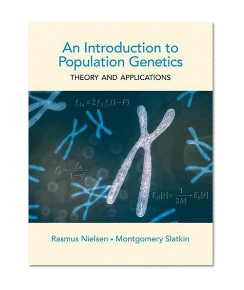 Book Cover An Introduction to Population Genetics: Theory and Applications