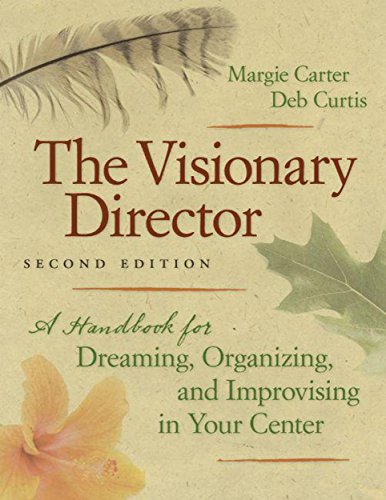 Book Cover The Visionary Director, Second Edition: A Handbook for Dreaming, Organizing, and Improvising in Your Center
