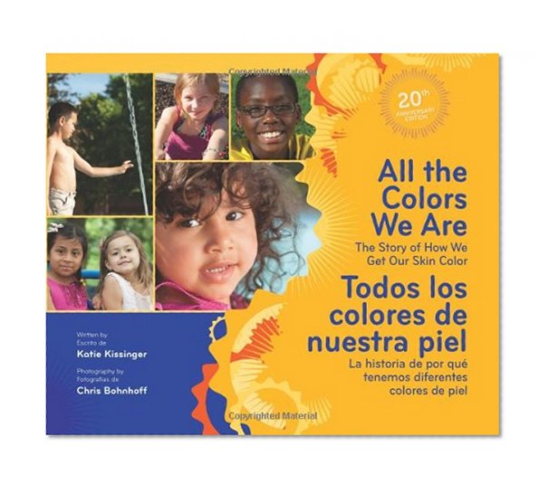 Book Cover All the Colors We Are/Todos los colores de nuestra piel: The Story of How We Get Our Skin Color/La historia de por quÃ© tenemos diferentes colores de piel