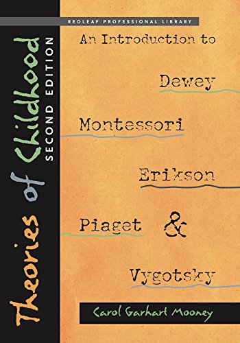 Book Cover Theories of Childhood, Second Edition: An Introduction to Dewey, Montessori, Erikson, Piaget & Vygotsky (NONE)