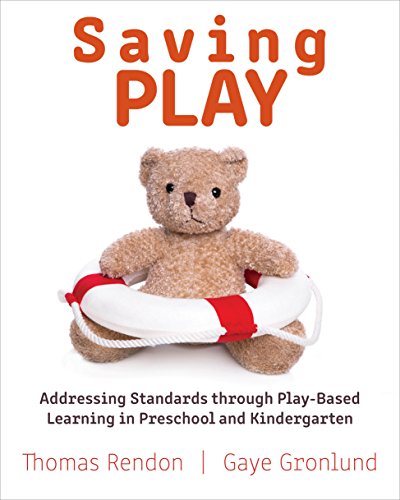 Book Cover Saving Play: Addressing Standards through Play-Based Learning in Preschool and Kindergarten