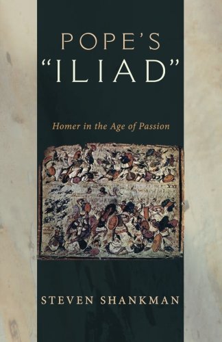 Pope's ""Iliad"": Homer in the Age of Passion