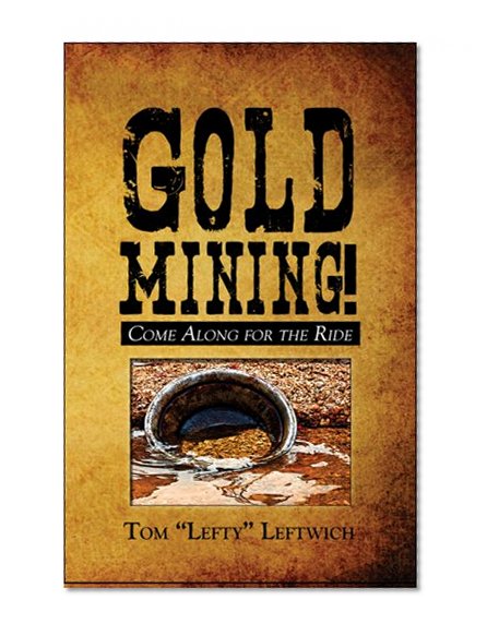 Book Cover Gold Mining! Come Along for the Ride