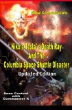 Nikola Tesla's Death Ray And The Columbia Space Shuttle Disaster: Updated Edition
