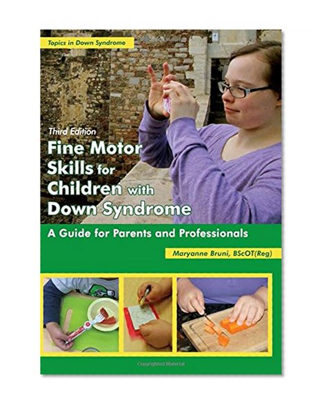 Book Cover Fine Motor Skills for Children with Down Syndrome: A Guide for Parents and Professionals (Topics in Down Syndrome)