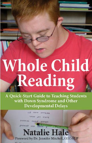 Book Cover Whole Child Reading: A Quick-Start Guide to Teaching Students with Down Syndrome and Other Developmental Delays