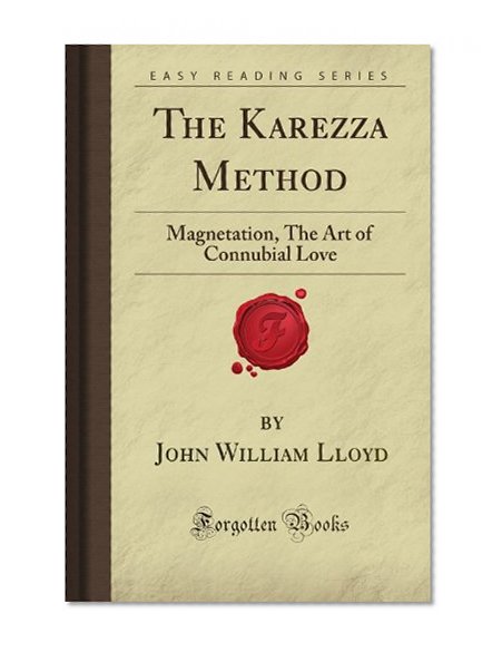 Book Cover The Karezza Method: Magnetation, The Art of Connubial Love (Forgotten Books)