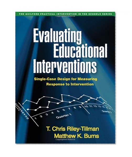 Book Cover Evaluating Educational Interventions: Single-Case Design for Measuring Response to Intervention (Guilford Practical Intervention in the Schools)