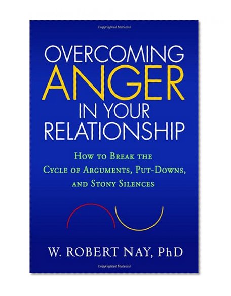Book Cover Overcoming Anger in Your Relationship: How to Break the Cycle of Arguments, Put-Downs, and Stony Silences