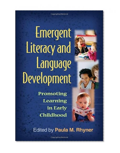Emergent Literacy and Language Development: Promoting Learning in Early Childhood (Challenges in Language and Literacy)