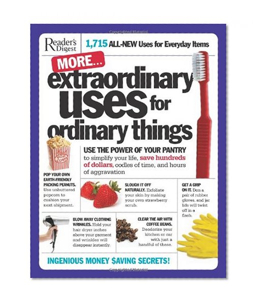 Book Cover More Extraordinary Uses for Ordinary Things: 1,715 All-New Uses for Everyday Things
