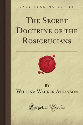 The Secret Doctrine of the Rosicrucians (Forgotten Books)