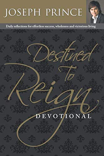 Book Cover Destined to Reign Devotional: Daily Reflections for Effortless Success, Wholeness and Victorious Living