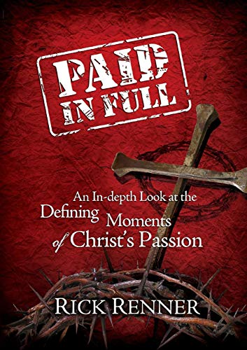 Book Cover Paid in Full: An In-Depth Look at the Defining Moments of Christ's Passion