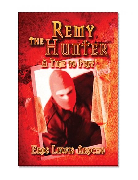 Book Cover Remy the Hunter: A Time to Prey