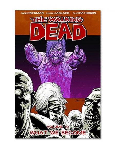 Book Cover The Walking Dead, Vol. 10: What We Become