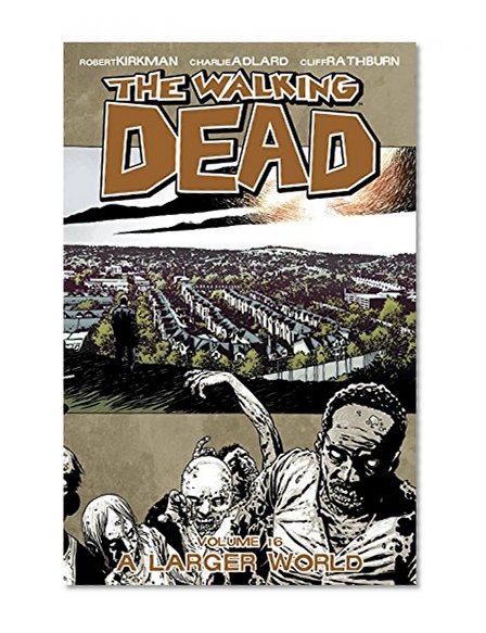 Book Cover The Walking Dead: A Larger World, Vol. 16