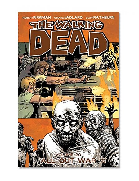 Book Cover The Walking Dead Volume 20: All Out War Part 1 (Walking Dead (6 Stories))