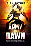 Army of the Dawn: Preparing for the Greatest Event of all Time