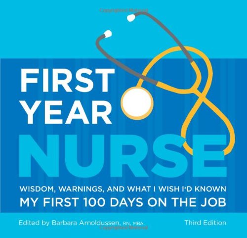 Book Cover First Year Nurse: Wisdom, Warnings, and What I Wish I'd Known My First 100 Days on the Job