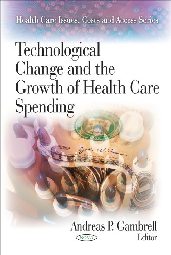 Technological Change and the Growth of Health Care Spending (Health Care Issues, Costs and Access)