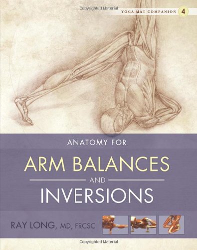 Book Cover Yoga Mat Companion 4: Anatomy for Arm Balances and Inversions