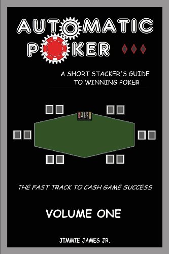 Book Cover Automatic Poker: A Short Stacker's Guide to Winning Poker