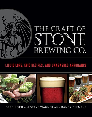Book Cover The Craft of Stone Brewing Co.: Liquid Lore, Epic Recipes, and Unabashed Arrogance