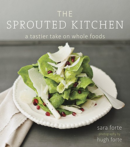 Book Cover The Sprouted Kitchen: A Tastier Take on Whole Foods [A Cookbook]