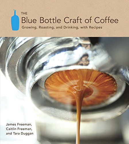 Book Cover The Blue Bottle Craft of Coffee: Growing, Roasting, and Drinking, with Recipes