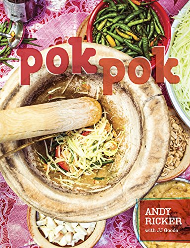 Book Cover Pok Pok: Food and Stories from the Streets, Homes, and Roadside Restaurants of Thailand [A Cookbook]