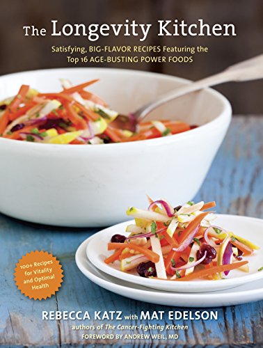 Book Cover The Longevity Kitchen: Satisfying, Big-Flavor Recipes Featuring the Top 16 Age-Busting Power Foods [120 Recipes for Vitality and Optimal Health][A Cookbook]