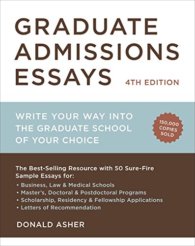Book Cover Graduate Admissions Essays, Fourth Edition: Write Your Way into the Graduate School of Your Choice (Graduate Admissions Essays: Write Your Way Into the)