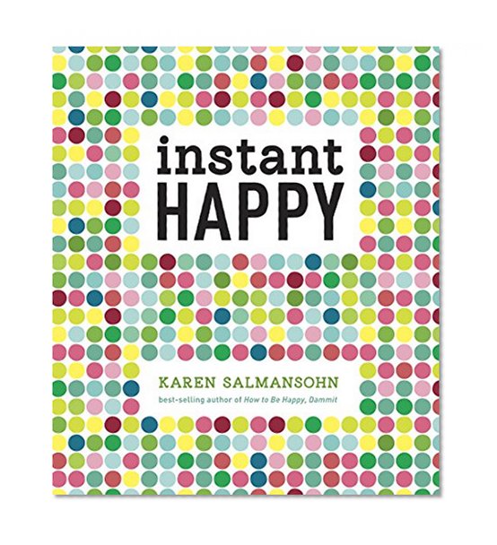 Book Cover Instant Happy: 10-Second Attitude Makeovers