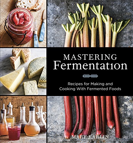 Book Cover Mastering Fermentation: Recipes for Making and Cooking with Fermented Foods [A Cookbook]