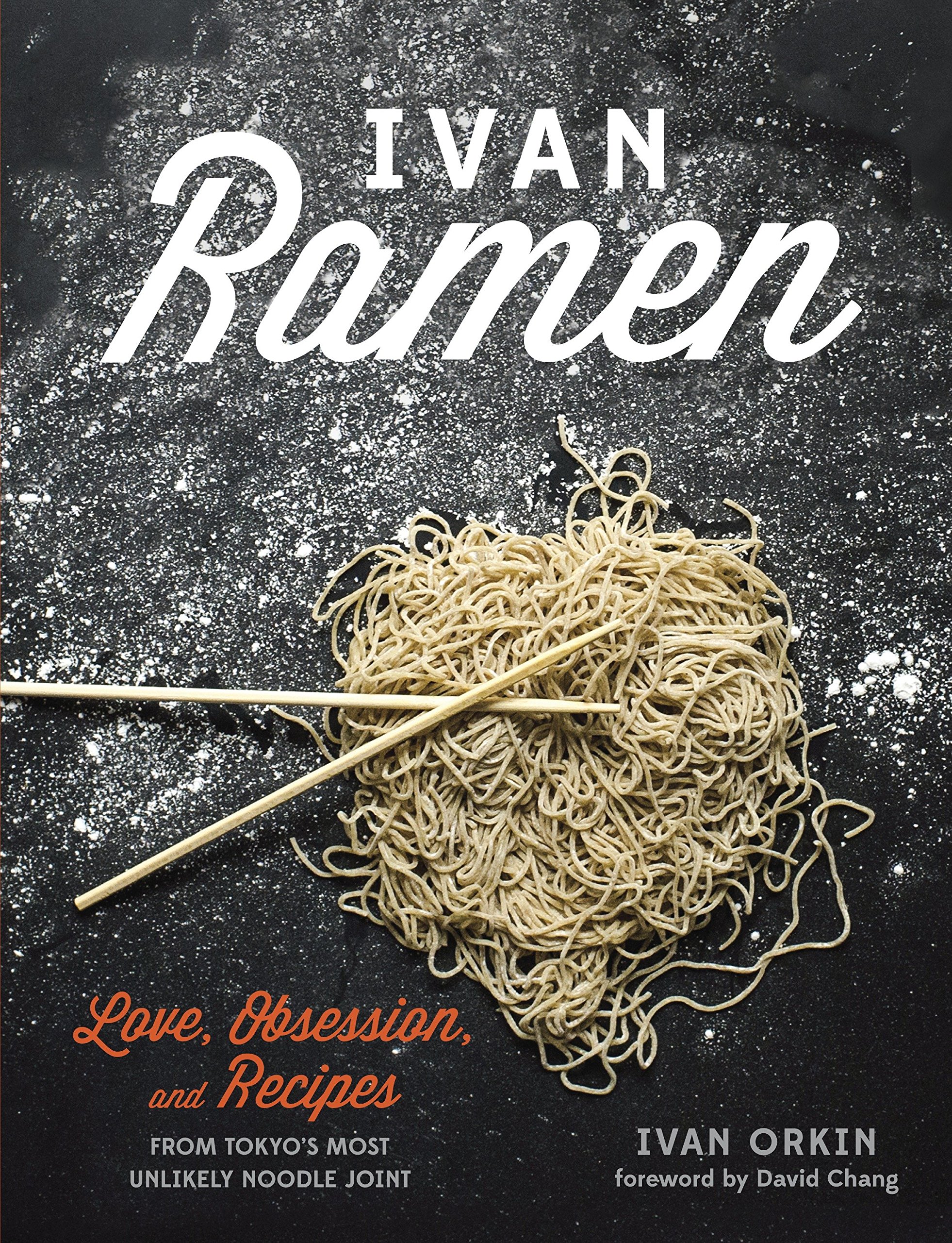 Book Cover Ivan Ramen: Love, Obsession, and Recipes from Tokyo's Most Unlikely Noodle Joint