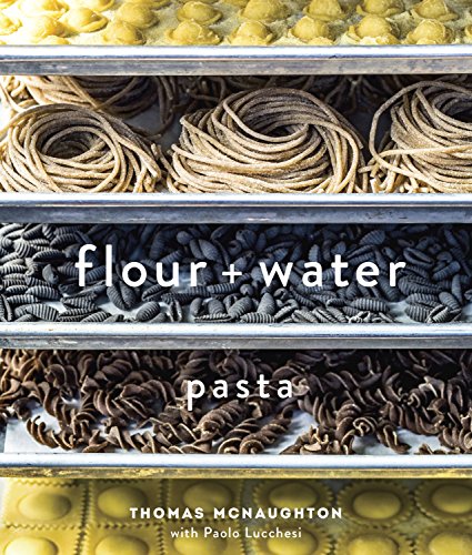 Book Cover Flour + Water: Pasta [A Cookbook]